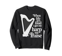 Life Gets Loud Harping Harp Instrument Harpist Music Harp Sweatshirt