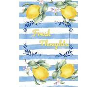 Life Gives You Lemons: A 120-Page Lined Notebook for Ideas, Lists, Journaling & Fresh Starts: A Citrus-Inspired Journal for Brain Dumps, Daily Writing, and Turning Rough Drafts into Something Better