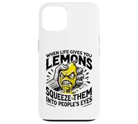 Life Gives You Lemons Squeeze Them into People's Eyes Case for iPhone 13