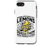 Life Gives You Lemons Squeeze Them into People's Eyes Case for iPhone SE (2020) / 7/8