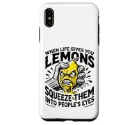 Life Gives You Lemons Squeeze Them into People's Eyes Case for iPhone XS Max