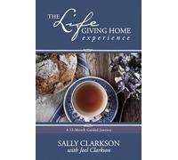 Life-Giving Home Experience, The: A 12-Month Guided Journey