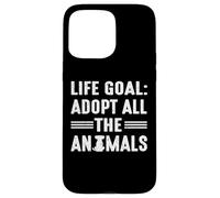 Life goal adopt all animals for dog dad or dog mom Case for iPhone 15 Pro Max