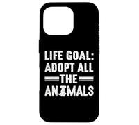Life goal adopt all animals for dog dad or dog mom Case for iPhone 16 Pro