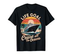Life Goal Cruise All The Oceans Funny Cruising Cruise T-Shirt