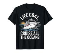 Life Goal Cruise All The Oceans Funny Cruising T-Shirt
