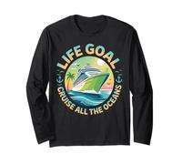 Life Goal Cruise All The Oceans Funny Cruising Vacation Long Sleeve T-Shirt
