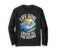 Life Goal Cruise All The Oceans Funny Cruising Vacation Long Sleeve T-Shirt