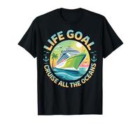 Life Goal Cruise All The Oceans Funny Cruising Vacation T-Shirt