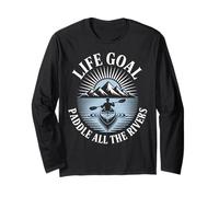 Life Goal Paddle All The Rivers Funny Kayaking Kayak Long Sleeve T-Shirt