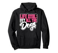 Life Goal Pet All The Dogs Cute Dog Mama Pet Lover Dog Lover Pullover Hoodie