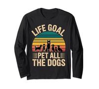 Life Goal Pet All The Dogs Funny Dog Lover Long Sleeve T-Shirt
