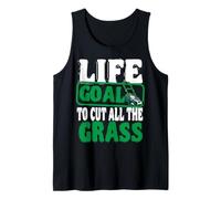 Life Goal to Cut All The Grass Lawn Mower Gardener Garden Tank Top