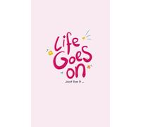 Life Goes On - Cute Quote Journal: Pretty Pastel Notebook for Girls, Journaling & Self-Expression