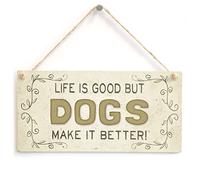 Life Good Dogs Better Hanging Sign, Dog Lover Decor