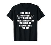 Life Hack Need Eight Hours Alone Every Morning T-Shirt