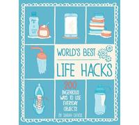 Life Hacks: 200 Things That Make Your Life Easier