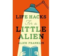Life Hacks For a Little Alien: the tender and life-affirming debut, perfect for book clubs (Riverrun)
