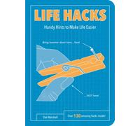 Life Hacks : Handy Tips to Make Life Easier