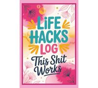 Life Hacks Log: This shit works