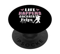 Life Happens Bachata Helps PopSockets Adhesive PopGrip