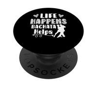 Life Happens Bachata Helps PopSockets Adhesive PopGrip