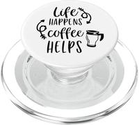 Life Happens Coffee Helps Caffeine Addict Funny PopSockets PopGrip for MagSafe