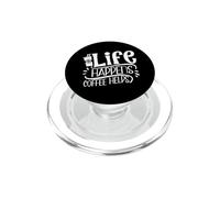 Life Happens Coffee Helps Caffeine Addict Funny PopSockets PopGrip for MagSafe