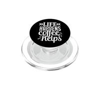 Life Happens Coffee Helps Caffeine Lover Quote PopSockets PopGrip for MagSafe