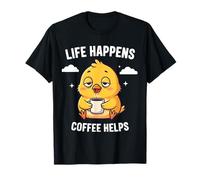 Life Happens Coffee Helps Tired Chick Chicken Owner Farmer T-Shirt