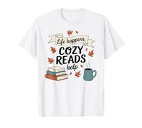 Life Happens, Cozy Reads Helps Fall Autumn Books Coffee T-Shirt