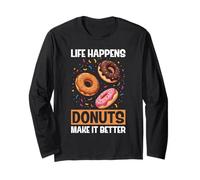 Life Happens Donuts Make It Better Funny Donut Long Sleeve T-Shirt