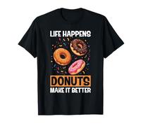 Life Happens Donuts Make It Better Funny Donut T-Shirt