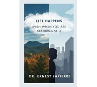 Life Happens: Even When You Are Standing Still