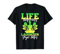 Life Happens Laughter Yoga Design T-Shirt