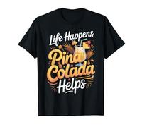 Life Happens Pina Colada Helps Cocktail Tropical Rum Value Graphic T-Shirt