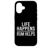 Life Happens Rum Helps Funny Case for iPhone 16