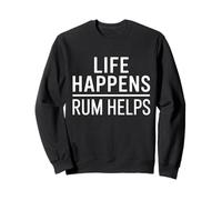Life Happens Rum Helps Funny Sweatshirt