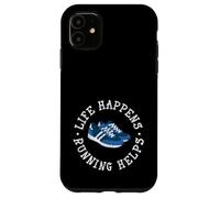 Life Happens Running Helps Case for iPhone 11