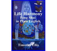 Life Harmony, Feng Shui in Plain English (Circle of Atlantis)