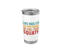 Life Has Its Ups and Downs I Call Them Squats Funny Gym Stainless Steel Insulated Tumbler