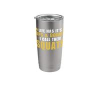 Life Has Its Ups and Downs I Call Them Squats Workout Gym Stainless Steel Insulated Tumbler