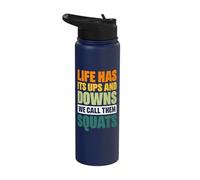 Life Has Its Ups and Downs We Call Them Squats Stainless Steel Insulated Water Bottle