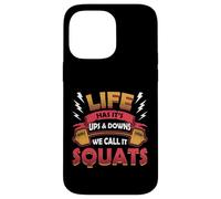 Life Has Its Ups And Downs We Call Them Squats Weightlifting Case for iPhone 14 Pro Max