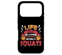 Life Has Its Ups And Downs We Call Them Squats Weightlifting Case for iPhone 17 Pro