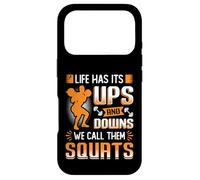 Life Has Its Ups And Downs We Call Them Squats Weightlifting Case for iPhone 17 Pro