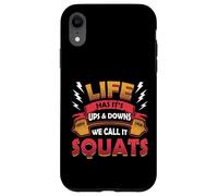 Life Has Its Ups And Downs We Call Them Squats Weightlifting Case for iPhone XR