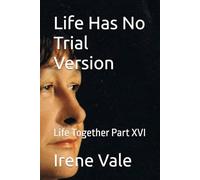 Life Has No Trial Version: Life Together Part XVI