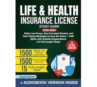 Life & Health Insurance License Study Guide: State Law Focus, Key Concepts Review, and Test-Taking Strategies to Ace the Exam + 1500 Q&As with Detailed Explanations (15 Full-Length Tests)