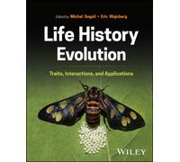 Life History Evolution : Traits, Interactions, and Applications
